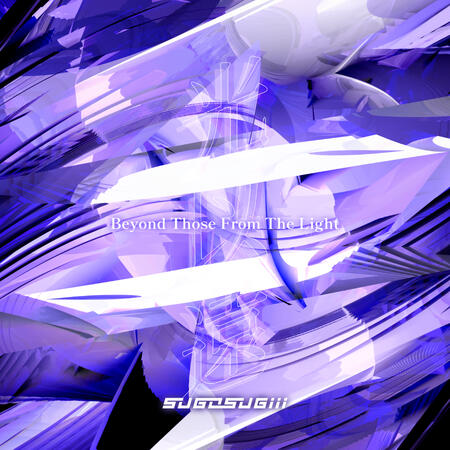sugosugiii - Beyond Those From The Light